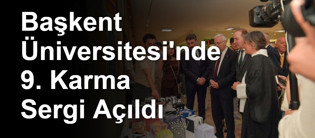 Başkent Üniversitesi'nde 9. Karma Sergi Açıldı