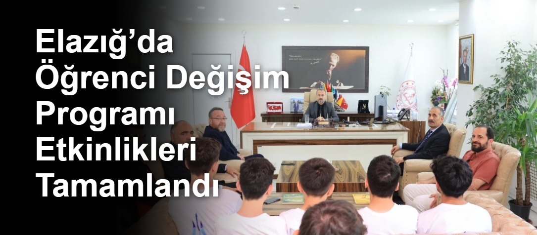 Elazığ’da Öğrenci Değişim Programı Etkinlikleri Tamamlandı